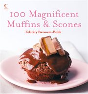 100 magnificent muffins and scones cover image