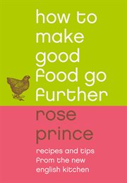 How to Make Good Food Go Further cover image