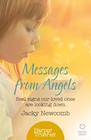 Messages from angels : real signs our loved ones are looking down cover image