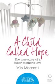 A child called Hope : the true story of a foster mother's love cover image
