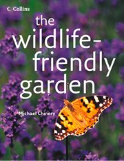The Wildlife-friendly Garden : friendly Garden cover image