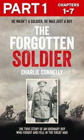 The Forgotten Soldier (Part 1) : He Wasn't a Soldier, He Was Just a Boy cover image
