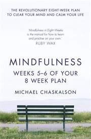 Mindfulness: Weeks 7-8 of Your 8-Week Plan : Weeks 7 cover image