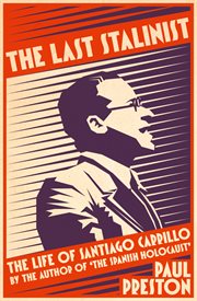 The last Stalinist : the life of Santiago Carrillo cover image