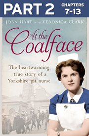 At the coal face : the memoir of a pit nurse. part 2 cover image