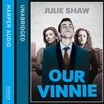 Our Vinnie : the true story of Yorkshire's notorious criminal family cover image