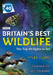 Nature's top 40: britain's best wildlife : Britain's Best Wildlife cover image