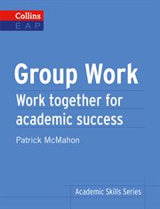 Group work : work together for academic success cover image