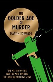 The golden age of murder : the mystery of the writers who invented the modern detective story cover image