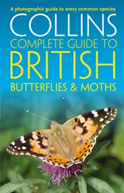 British Butterflies and Moths : Collins Complete Guides cover image