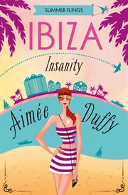 Ibiza Insanity : Summer Flings cover image