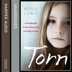 Torn : A terrified girl. A shocking secret. A terrible choice cover image