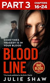 Blood line - part 3 of 3: sometimes tragedy is in your blood : Part 3 of 3 cover image
