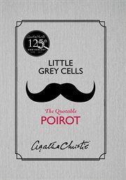 Little grey cells : the quotable Poirot cover image