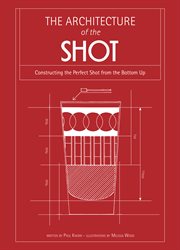 Architecture of the shot : constructing the perfect shots and shooters from the bottom up cover image