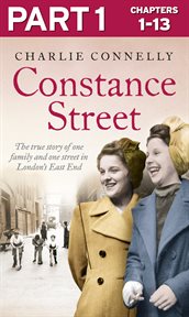 Constance Street: Part 1: The True Story of One Family and One Street in London's East End. Part 1 cover image