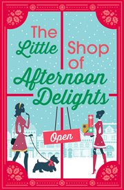 The Little Shop of Afternoon Delights: 6 Book Romance Collection : 6 Book Romance Collection cover image