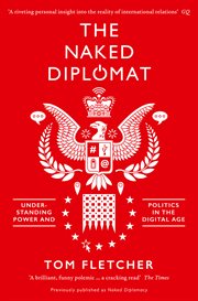The naked diplomat : understanding power and politics in the digital age cover image