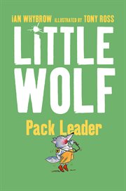 Little Wolf, Pack Leader : Little Wolf cover image