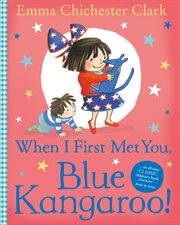 When I First Met You, Blue Kangaroo! : Blue Kangaroo cover image