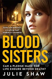 Blood Sisters: Can a pledge made for life endure beyond death? : Can a pledge made for life endure beyond death? cover image