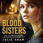 Blood sisters : can a pledge made for life endure beyond death? cover image
