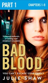 Bad blood : you can't escape your family. Part 1 cover image