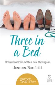 Three in a bed : conversations with a sex therapist cover image