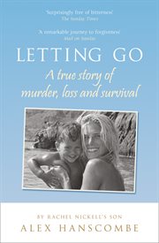Letting go : a true story of murder, loss and survival cover image