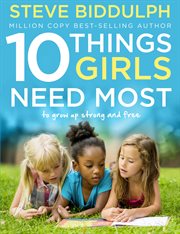 10 Things Girls Need Most : To grow up strong and free cover image