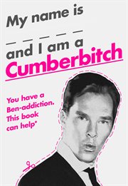 My name is ----- and I am a Cumberbitch cover image