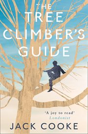 The tree climber's guide : adventures in the urban canopy cover image