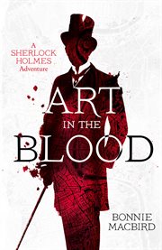 Art in the blood : a Sherlock Holmes adventure cover image