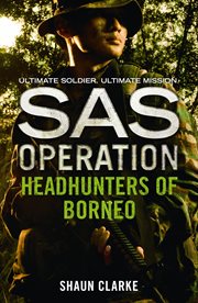 Headhunters of Borneo : SAS operation cover image