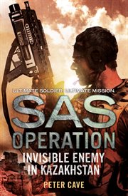Invisible Enemy in Kazakhstan : SAS Operation cover image