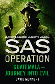 Guatemala - journey into evil : SAS operation cover image