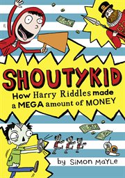 How Harry Riddles Made a Mega Amount of Money : Shoutykid cover image
