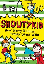 How Harry Riddles Totally Went Wild : Shoutykid cover image