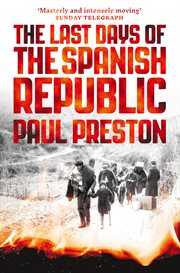 The Last Days of the Spanish Republic cover image