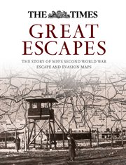Great Escapes : The story of MI9's Second World War escape and evasion maps cover image