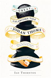 The great and calamitous tale of Johan Thoms cover image