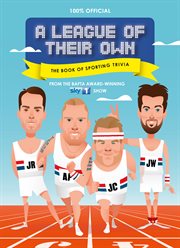 A League of Their Own - The Book of Sporting Trivia: 100% Official : The Book of Sporting Trivia cover image