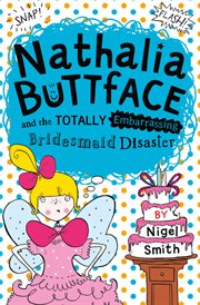 Nathalia Buttface and the totally embarrassing bridesmaid disaster cover image