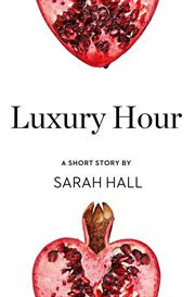 Luxury Hour: A Short Story : A Short Story cover image