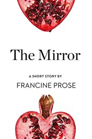 The Mirror: A Short Story : A Short Story cover image