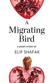 A Migrating Bird: A Short Story cover image