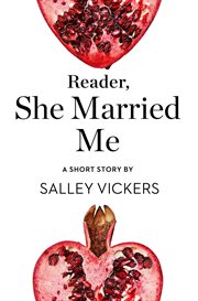 Reader, She Married Me: A Short Story : A Short Story cover image