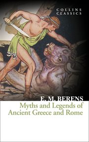 Myths and legends of ancient Greece and Rome cover image