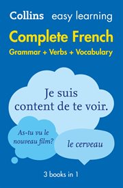 Easy Learning French Complete Grammar, Verbs and Vocabulary (3 books in 1) : Trusted support for l. Collins Easy Learning cover image