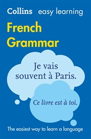 Easy Learning French Grammar : Trusted support for learning. Collins Easy Learning cover image